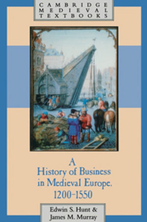 A History of Business in Medieval Europe, 12001550
