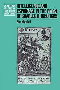 Intelligence and Espionage in the Reign of Charles II, 16601685 