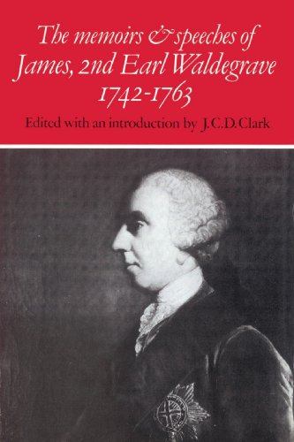 The Memoirs and Speeches of James, 2nd Earl Waldegrave 17421763