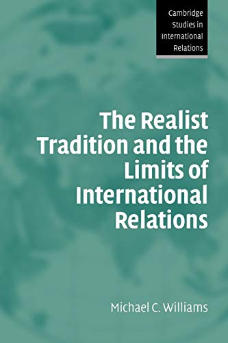 The Realist Tradition and the Limits of International Relations
