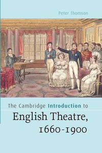 The Cambridge Introduction to English Theatre, 1660-1900 