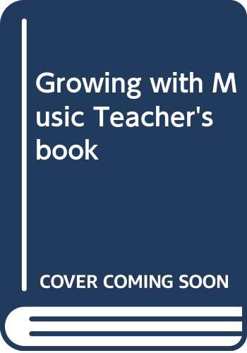 Growing with Music Teacher's book