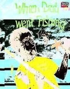 When Dad Went Fishing 