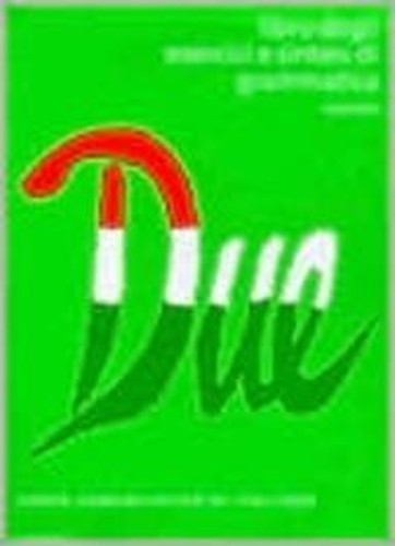 Due: Libro degli esercizi e sintesi di grammatica