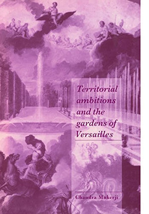 Territorial Ambitions and the Gardens of Versailles