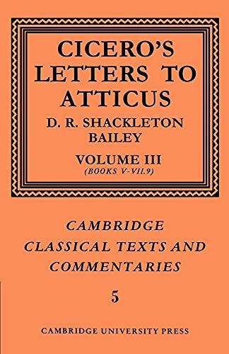 Cicero: Letters to Atticus: Volume 3, Books 5-7.9