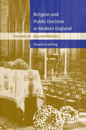 Religion and Public Doctrine in Modern England: Volume 3, Accommodations