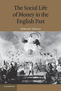 The Social Life of Money in the English Past 