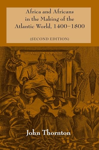 Africa and Africans in the Making of the Atlantic World, 14001800