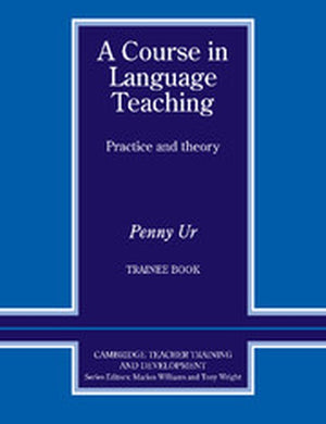A Course in Language Teaching Trainee Book Trainee's Book