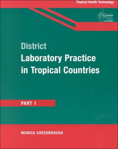 District Laboratory Practice in Tropical Countries, Part 1