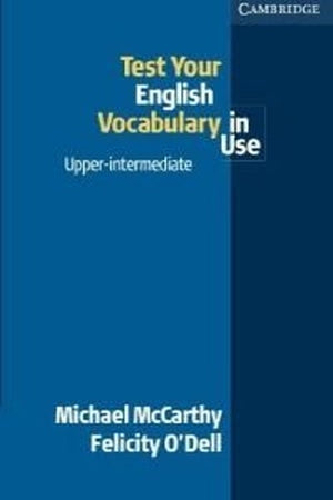 Test your English Vocabulary in Use Upper-Intermediate