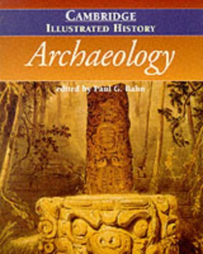 The Cambridge Illustrated History of Archaeology