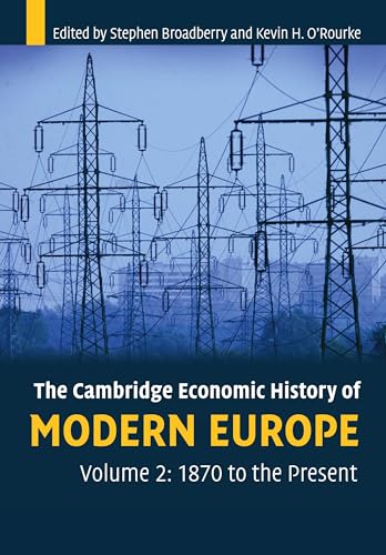 The Cambridge Economic History of Modern Europe: Volume 2, 1870 to the Present