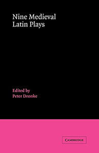 Nine Medieval Latin Plays 