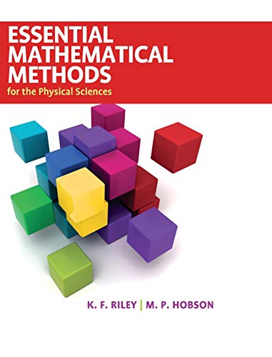 Essential Mathematical Methods for the Physical Sciences By M Hobson ...