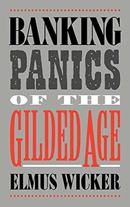 Banking Panics of the Gilded Age 