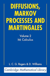 Diffusions, Markov Processes and Martingales: Volume 2, Ito Calculus 