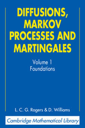 Diffusions, Markov Processes, and Martingales: Volume 1, Foundations