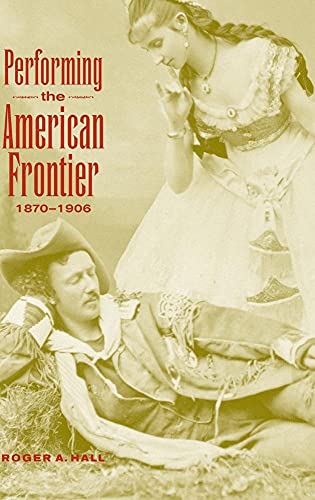 Performing the American Frontier, 18701906