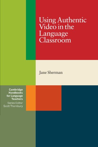Using Authentic Video in the Language Classroom