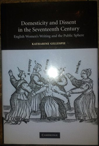 Domesticity and Dissent in the Seventeenth Century