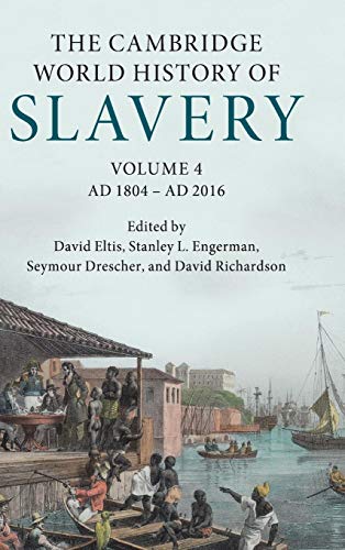 The Cambridge World History of Slavery: Volume 4, AD 1804AD 2016