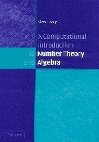 A Computational Introduction to Number Theory and Algebra