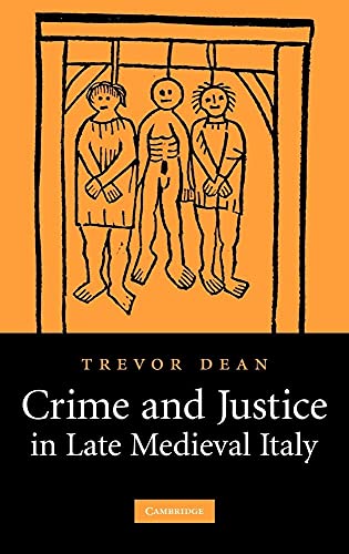 Crime and Justice in Late Medieval Italy