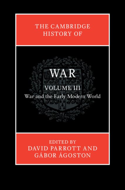 The Cambridge History of War: Volume 3, War and the Early Modern World