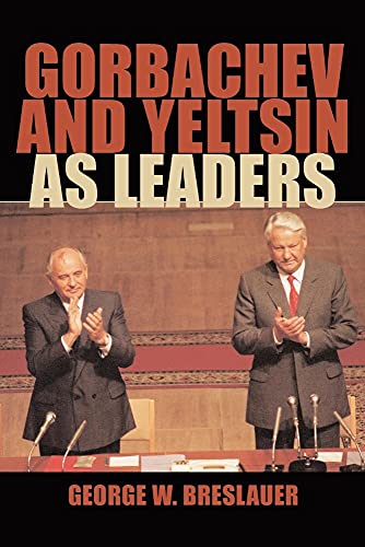 Gorbachev and Yeltsin as Leaders