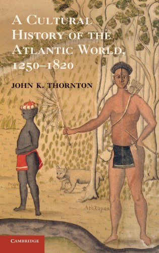 A Cultural History of the Atlantic World, 12501820