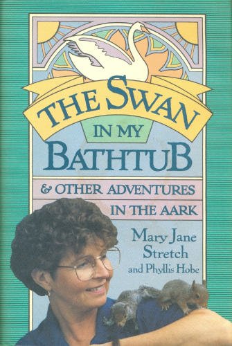 Stretch & Hobe : Swan in My Bathtub (Hbk)