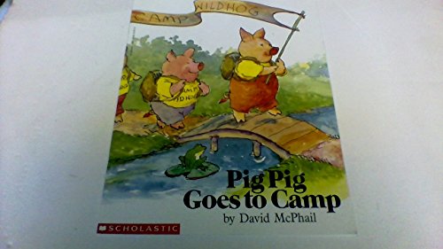 Mcphail David : Pig Pig Goes to Camp