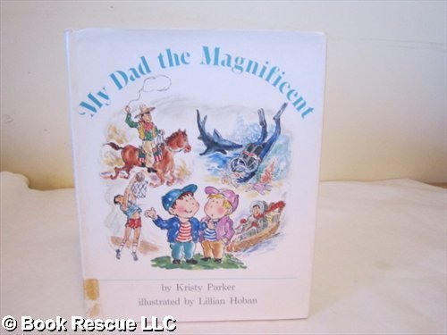 Parker Kristy : My Dad the Magnifice
