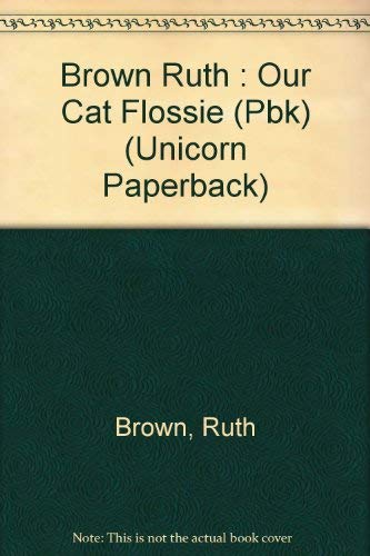 Brown Ruth : Our Cat Flossie (Pbk)