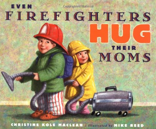 Even Firefighters Hug Their Mo