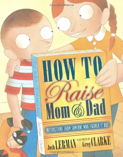 How to Raise Mom & Dad
