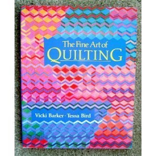 Barker V. & Bird T. : Fine Art of Quilting (Pbk)