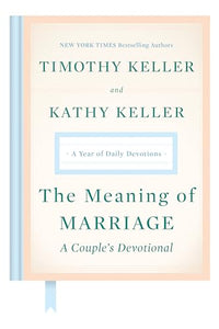 The Meaning of Marriage: A Couple's Devotional 