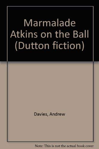 Marmalade Atkins on the Ball