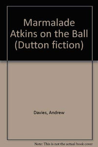 Marmalade Atkins on the Ball 