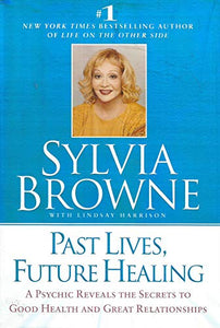 Past Lives, Future Healing 