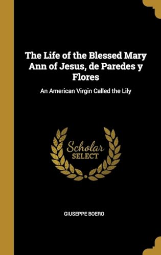 The Life of the Blessed Mary Ann of Jesus, de Paredes y Flores