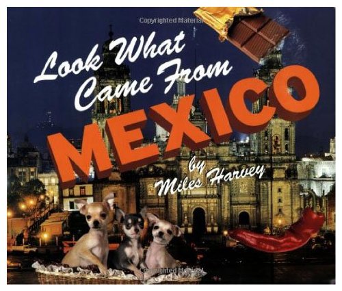 Look What Came from Mexico