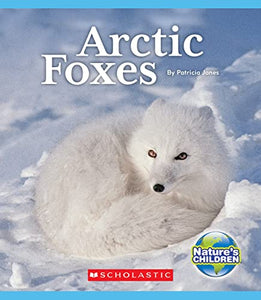Arctic Foxes (Nature's Children)