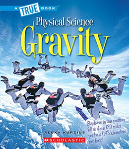 Gravity (a True Book: Physical Science) 