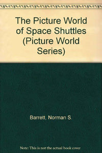 The Picture World of Space Shuttles (Picture World Series) 