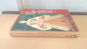 Lady Jane Grey and the House of Suffolk 