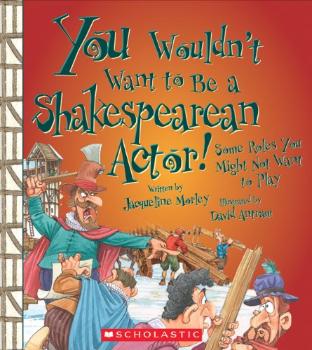 You Wouldnt Want to Be a Shakespearean Actor!